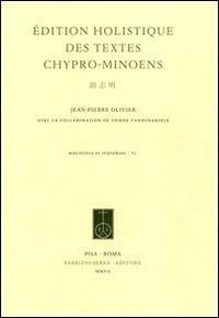 Édition holistique des textes chypro-minoens - Jean-Pierre Olivier - Libro Fabrizio Serra Editore 2007, Biblioteca di «Pasiphae» | Libraccio.it