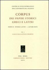 Corpus dei papiri storici greci e latini. Parte B. Storici Latini. Vol. 1: Autori noti. Caius Sallustius Crispus.