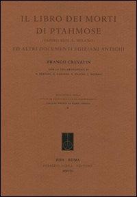 Il libro dei morti di Ptahmose (Papiro Busca, Milano) ed altri documenti egiziani antichi - Franco Crevatin - Libro Fabrizio Serra Editore 2008, Biblioteca degli studi di egittologia e papirologia | Libraccio.it