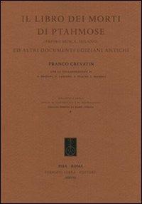 Il libro dei morti di Ptahmose (Papiro Busca, Milano) ed altri documenti egiziani antichi - Franco Crevatin - Libro Fabrizio Serra Editore 2008, Biblioteca degli studi di egittologia e papirologia | Libraccio.it
