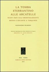 La tomba Sterrantino alle Arcatelle. Nuovi dati sull'orientalizzante medio e recente a Tarquinia