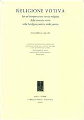 Religione votiva. Per un'interpretazione storico-religiosa delle terrecotte votive nella Sardegna punica e tardo-punica