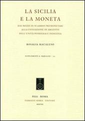 La Sicilia e la moneta. Dai mezzi di scambio premonetari alla coniazione in argento dell'unità ponderale indigena