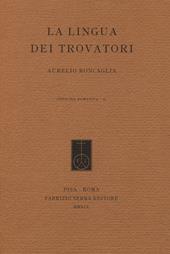 La lingua dei trovatori. Profilo di grammatica storica del provenzale antico