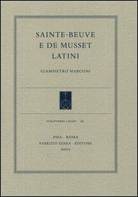 Sainte-Beuve e de Musset latini - Giampietro Marconi - Libro Fabrizio Serra Editore 2009, Scriptores latini | Libraccio.it