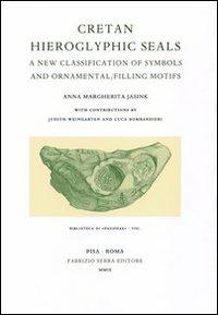 Cretan hieroglyphic seals. A new classification of symbols and ornamental filling motifs - Anna M. Jasink - Libro Fabrizio Serra Editore 2009, Biblioteca di «Pasiphae» | Libraccio.it