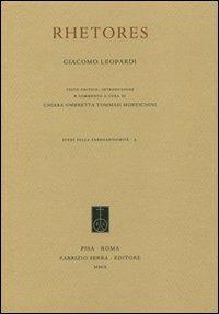 Rhetores - Giacomo Leopardi - Libro Fabrizio Serra Editore 2009, Studi sulla tardoantichità | Libraccio.it