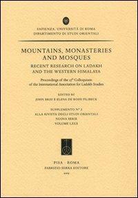 Mountains, Monasteries and Mosques. Recent Research on Ladakh and the Western Himalaya, Proceedings of the 13th Colloquium of the International Association for...  - Libro Fabrizio Serra Editore 2009, Suppl. alla «Riv. degli studi orientali» | Libraccio.it