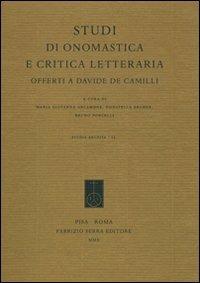 Studi di onomastica e critica letteraria offerti a Davide De Camilli  - Libro Fabrizio Serra Editore 2010, Studia erudita | Libraccio.it