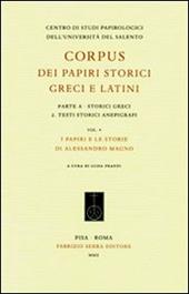 Corpus dei papiri storici greci e latini. Parte A. Storici greci. Vol. 2: Testi storici anepigrafi. I papiri e le storie di Alessandro Magno.