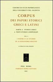 Corpus dei papiri storici greci e latini. Parte A. Storici greci. Vol. 2: Testi storici anepigrafi. I papiri e le storie di Alessandro Magno.