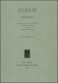 Elegie - Sesto Properzio - Libro Fabrizio Serra Editore 2010, Testi e commenti | Libraccio.it