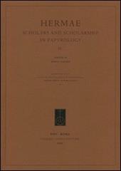 Hermae. Scholars and scholarship in papyrology. Vol. 2