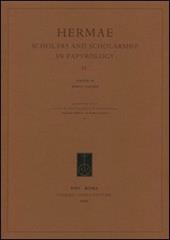 Hermae. Scholars and scholarship in papyrology. Vol. 2