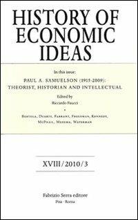 Paul A. Samuelson (1915-2009). Theorist, historian and intellectual  - Libro Fabrizio Serra Editore 2010, History of economic ideas | Libraccio.it
