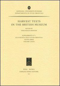 Harvest texts in the British Museum  - Libro Fabrizio Serra Editore 2011, Suppl. alla «Riv. degli studi orientali» | Libraccio.it