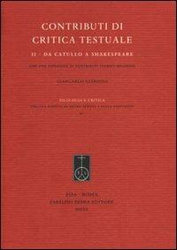 Contributi di critica testuale. Vol. 2: Da Catullo a Shakespeare. - Giancarlo Giardina - Libro Fabrizio Serra Editore 2012, Filologia e critica | Libraccio.it