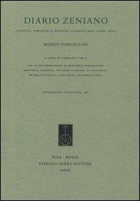 Diario zeniano (Firenze, Biblioteca Medicea Laurenziana, Ashb. 1502) - Marco Forcellini - Libro Fabrizio Serra Editore 2012, Letteratura e dintorni | Libraccio.it