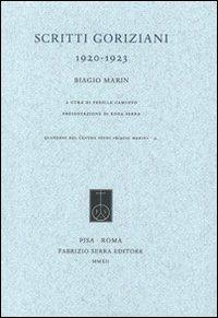 Scritti goriziani, 1920-1923 - Biagio Marin - Libro Fabrizio Serra Editore 2012, Quaderni del centro studi Biagio Marin | Libraccio.it