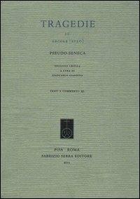 Tragedie. III. Ercole [Eteo]. Ediz. critica - Pseudo Seneca - Libro Fabrizio Serra Editore 2012, Testi e commenti | Libraccio.it