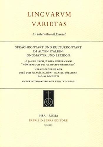 Sprachkontakt und Kulturkontakt im alten Italien. Onomastik und Lexicon. 10 Jahre nach Jürgen Untermanns «Wörterbuch des oskich-umbrischen». Ediz. multilingue  - Libro Fabrizio Serra Editore 2013, Linguarum varietas | Libraccio.it