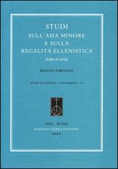 Studi sull'Asia Minore e sulla regalità ellenistica. Scelta di scritti