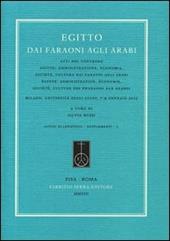 Egitto. Dai Faraoni agli Arabi. Atti del Convegno «Egitto: amministrazione, economia, società... » (Milano, 7-9 gennaio 2013). Ediz. italiana e francese