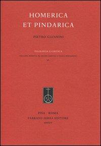 Homerica et Pindarica - Pietro Giannini - Libro Fabrizio Serra Editore 2014, Filologia e critica | Libraccio.it