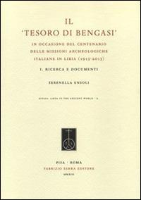 "Il tesoro di Bengasi". In occasione del centenario delle missioni archeologiche italiane in Libia (1913-2013). Vol. 1: Ricerca e documenti. - Serenella Ensoli - Libro Fabrizio Serra Editore 2013, Kyrana. Libya in the ancient world | Libraccio.it