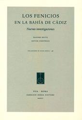 Los Fenicios en la Bahía de Cádiz. Nuovas investigaciones. Ediz. italiana e spagnola
