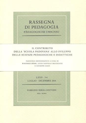 Il contributo della «Scuola padovana» allo sviluppo delle scienze pedagogiche e didattiche  - Libro Fabrizio Serra Editore 2015, Rassegna di pedagogia | Libraccio.it
