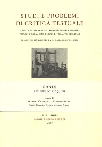Dante. Per Emilio Pasquini  - Libro Fabrizio Serra Editore 2015, Studi e problemi di critica testuale | Libraccio.it