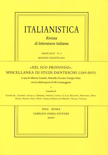 «Nel suo profondo». Miscellanea di studi danteschi (1265-20015)  - Libro Fabrizio Serra Editore 2015, Italianistica | Libraccio.it