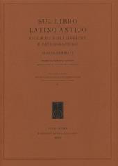 Sul libro latino antico. Ricerche bibliologiche e paleografiche