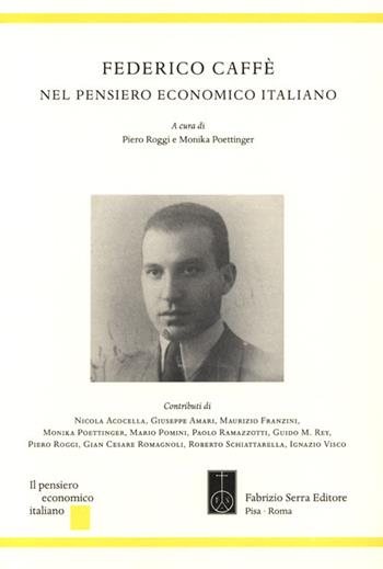 Federico Caffè nel pensiero economico italiano  - Libro Fabrizio Serra Editore 2016, Il pensiero economico italiano | Libraccio.it