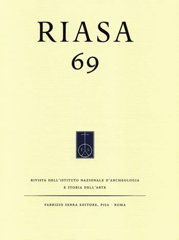 RIASA. Rivista dell'Istituto nazionale d'archeologia e storia dell'arte. Vol. 69: Enotri, greci e brettii nella Sibaritide. Atti della Giornata di studi in memoria di Silvana Luppino.  - Libro Fabrizio Serra Editore 2016 | Libraccio.it