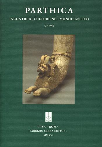 Hung-e Azhdar. Research of the iranian-italian joint expedition in Khuzestan (2008-2011)  - Libro Fabrizio Serra Editore 2016, Parthica | Libraccio.it