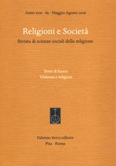 Religioni e società. Rivista di scienze sociali della religione (2016). Ediz. bilingue. Vol. 85: Terre di fuoco. Violenza e religioni. Ediz. italiana e inglese.