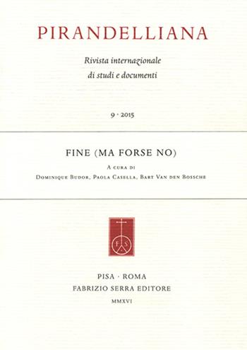 Fine (ma forse no)  - Libro Fabrizio Serra Editore 2016, Pirandelliana | Libraccio.it