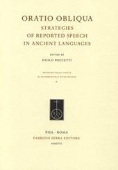 Oratio obliqua. Strategies of reported speech in ancient languages. Ediz. italiana, inglese e francese