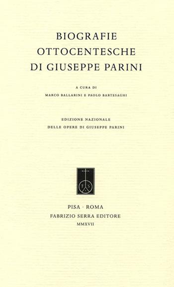 Biografie ottocentesche di Giuseppe Parini  - Libro Fabrizio Serra Editore 2017, Edizione nazionale delle opere di Giuseppe Parini | Libraccio.it