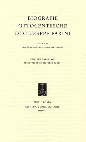 Biografie ottocentesche di Giuseppe Parini  - Libro Fabrizio Serra Editore 2017, Edizione nazionale delle opere di Giuseppe Parini | Libraccio.it