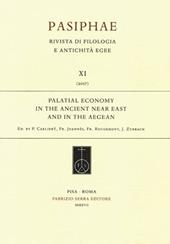 Palatial economy in the ancient near East and in the aegean.. First steps towards a comprehensive study and analysis. Atti del Convegno... (Sèvres, 16-19 settembre 2010). Ediz. tedesca, inglese e francese