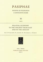 Palatial economy in the ancient near East and in the aegean.. First steps towards a comprehensive study and analysis. Atti del Convegno... (Sèvres, 16-19 settembre 2010). Ediz. tedesca, inglese e francese
