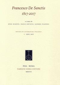Francesco De Sanctis 1817-2017  - Libro Fabrizio Serra Editore 2017, Rivista di letteratura italiana | Libraccio.it