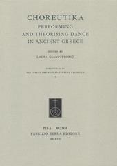 Choreutika. Performing and theorising dance in ancient Greece