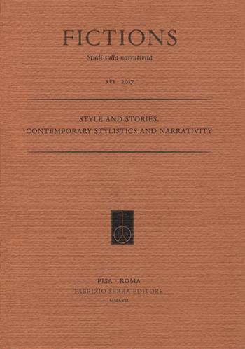 Style and stories. Contemporary stylistics and narrativity  - Libro Fabrizio Serra Editore 2017, Fictions | Libraccio.it