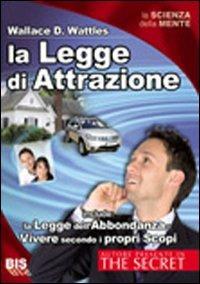 La legge di attrazione - Wallace D. Wattles - Libro Bis 2009 | Libraccio.it