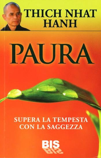 Paura. Supera la tempesta con la saggezza - Thich Nhat Hanh - Libro Bis 2013, Spiritualità | Libraccio.it