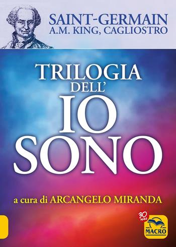 Trilogia dell'io sono - Alessandro (conte di) Cagliostro, (conte di) Saint-Germain, A. M. King - Libro Bis 2015, Spiritualità | Libraccio.it